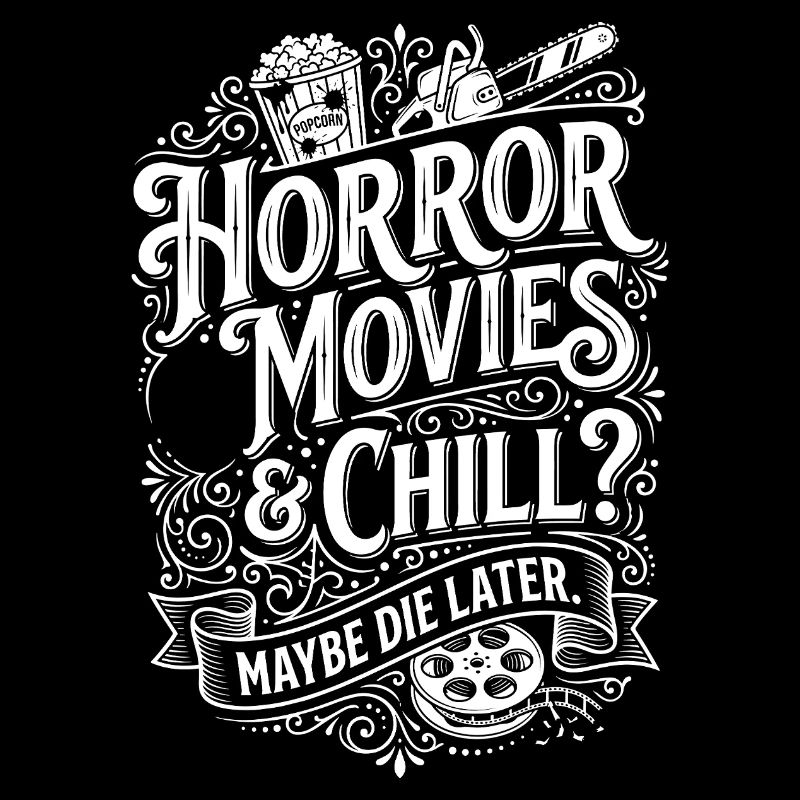 Horror Movies Chill – Maybe Later