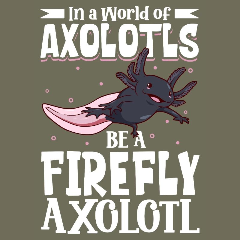 Be a Firefly Axolotl