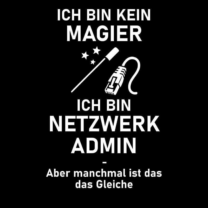 Ich bin Netzwerkadmin, kein Magier - Lustige IT