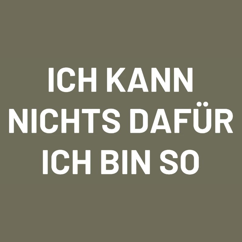ich kann nichts dafür ich bin so