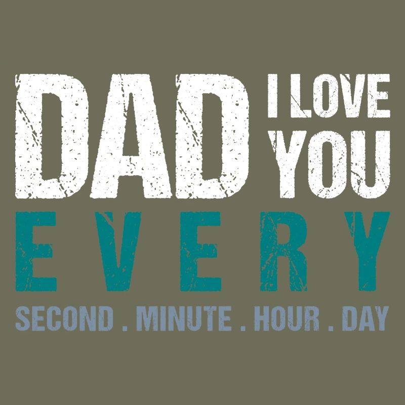 Papa, je t’aime à chaque seconde. Minute. Heure. Jour