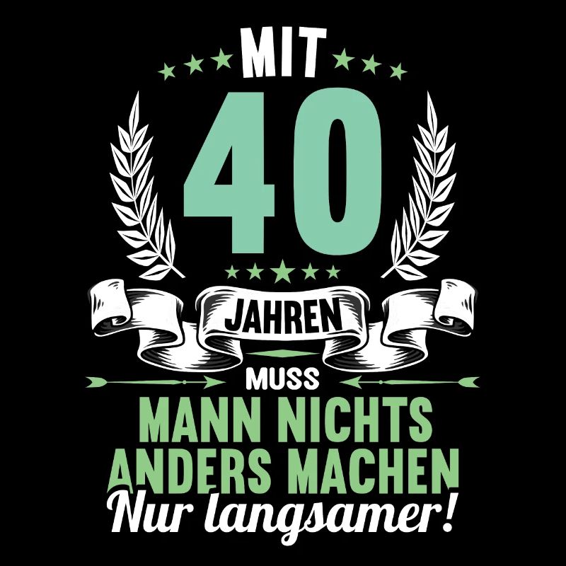 Mit 40 nichts anders nur langsamer 40 Geburtstag