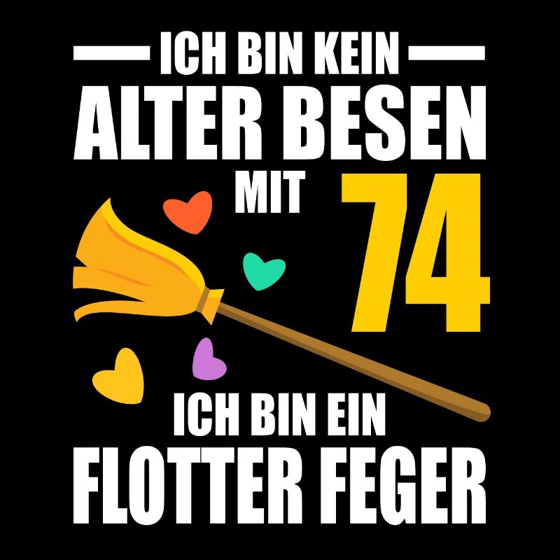 Alter Besen Junger Feger 74 Jahre 74. Geburtstag