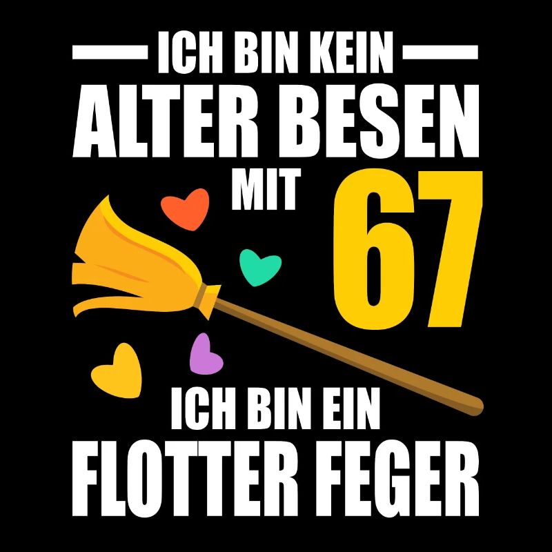Alter Besen Junger Feger 67 Jahre 67. Geburtstag