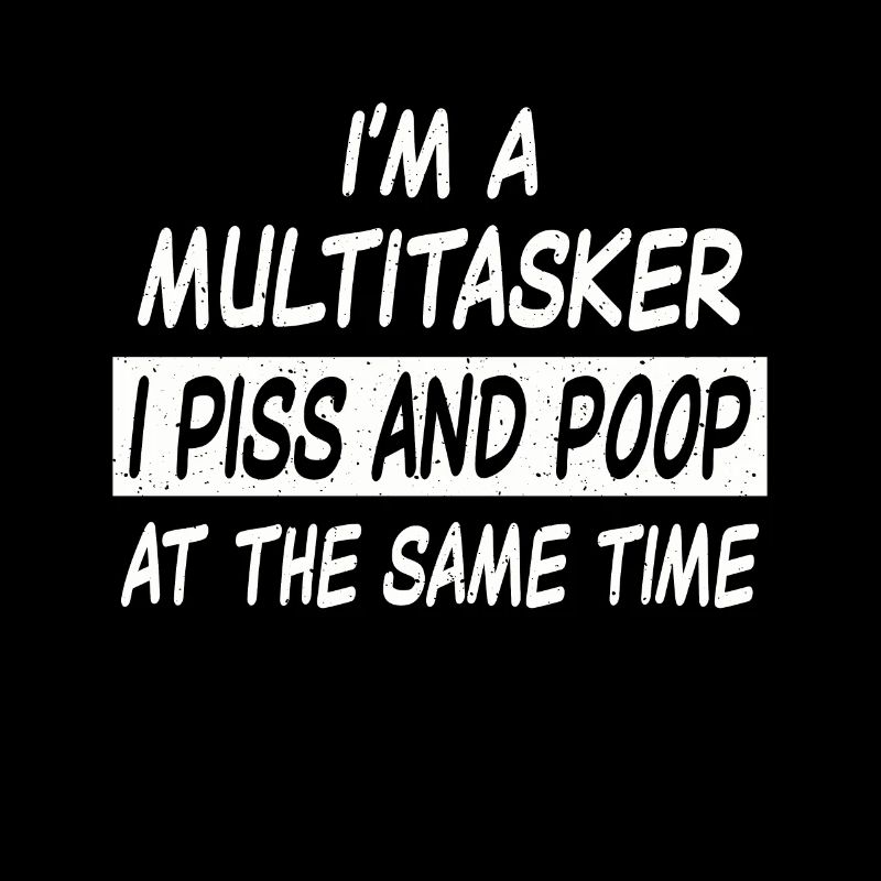 Multitasker piss and poop
