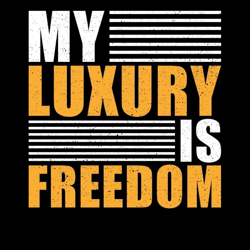 Liberté Disant que mon luxe est la liberté