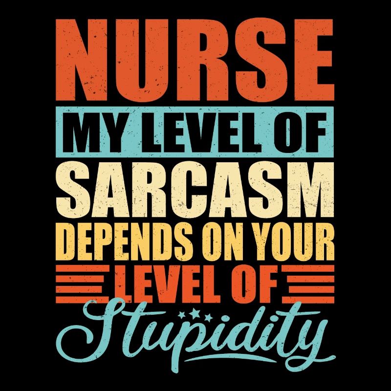 Nurse sarcasm Funny