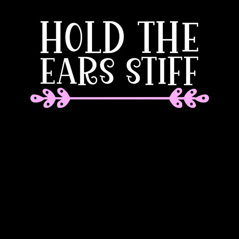 Hold the ears stiff Denglisch