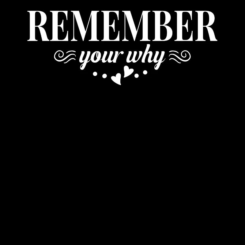 Remember Your Why - Motivational Quote