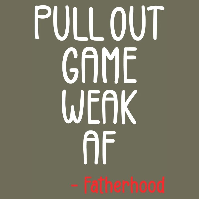 Pull out game weak af