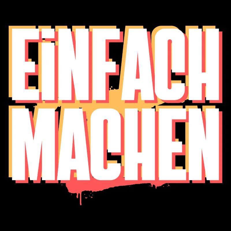 Einfach machen