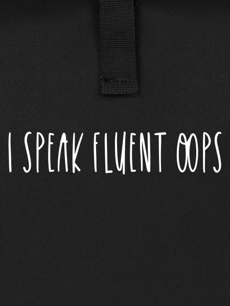 I SPEAK FLUENT OOPS