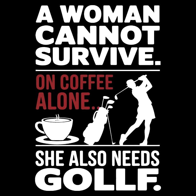 A Woman Cannot Survive On Coffee
