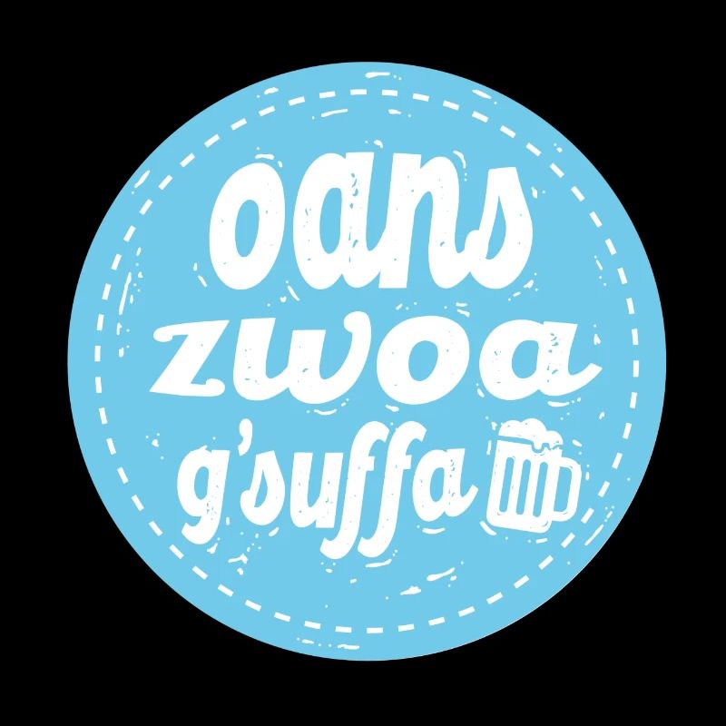 Oans zwoa gsuffa!