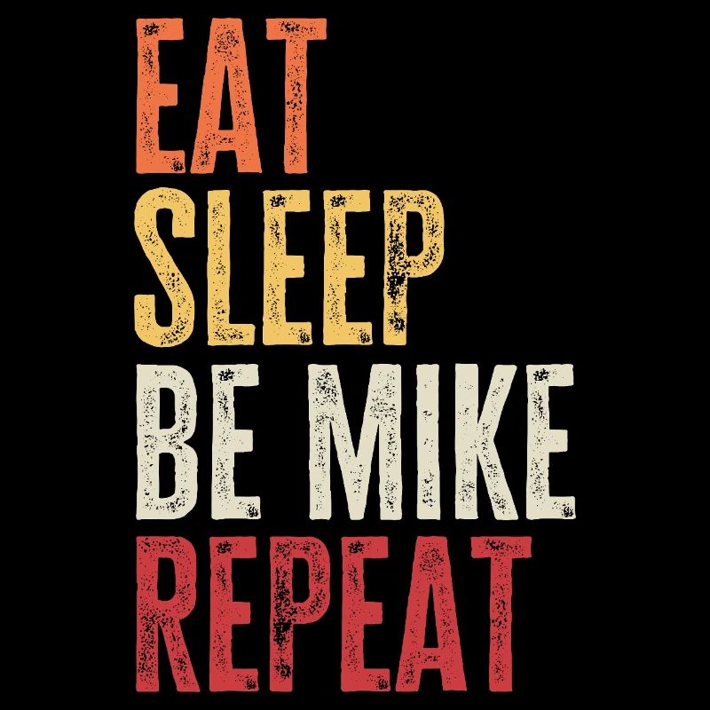 Eat Sleep Be Mike Repeat Retro Name