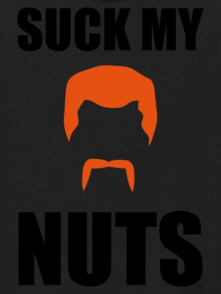 Suck my nuts