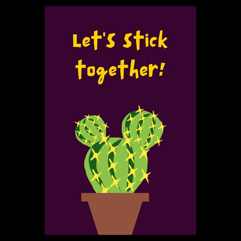 Let's Stick Together Cactus Art