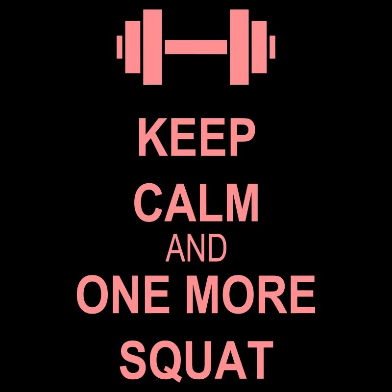 Keep calm and squat