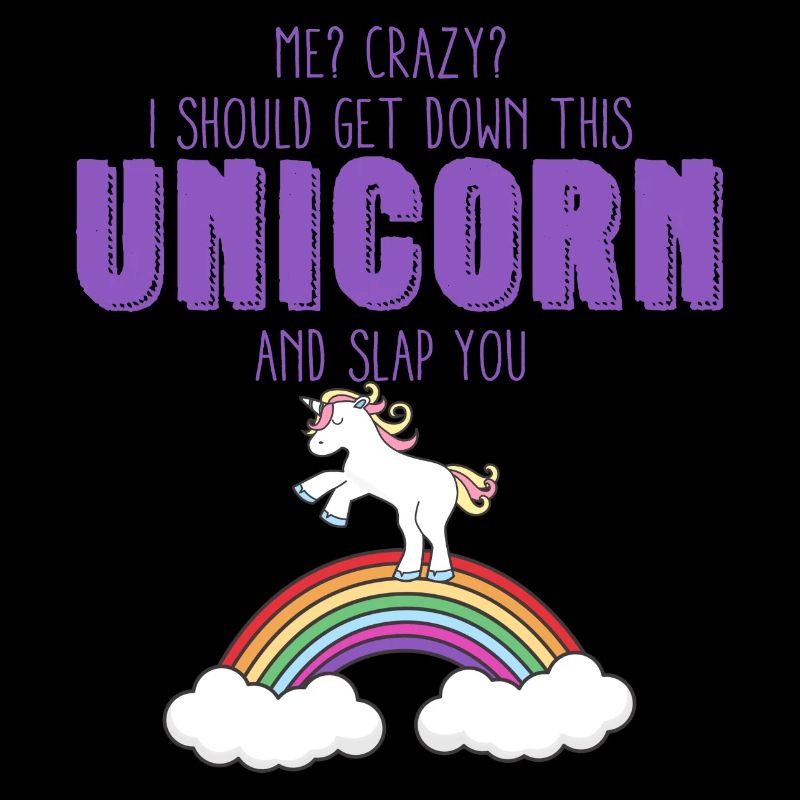 Unicorn: Moi? Fou? Je devrais Get Down Cette licorne