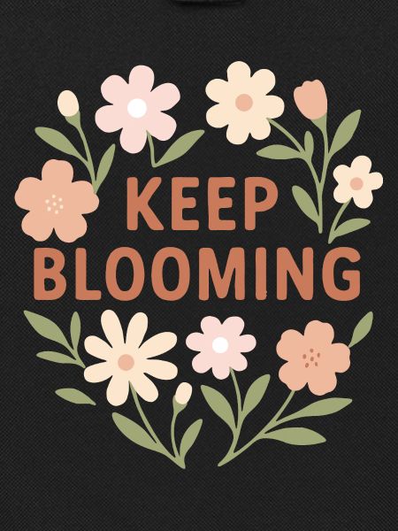 Keep Blooming