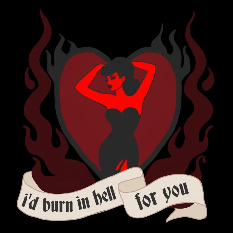 I'll burn in hell for you