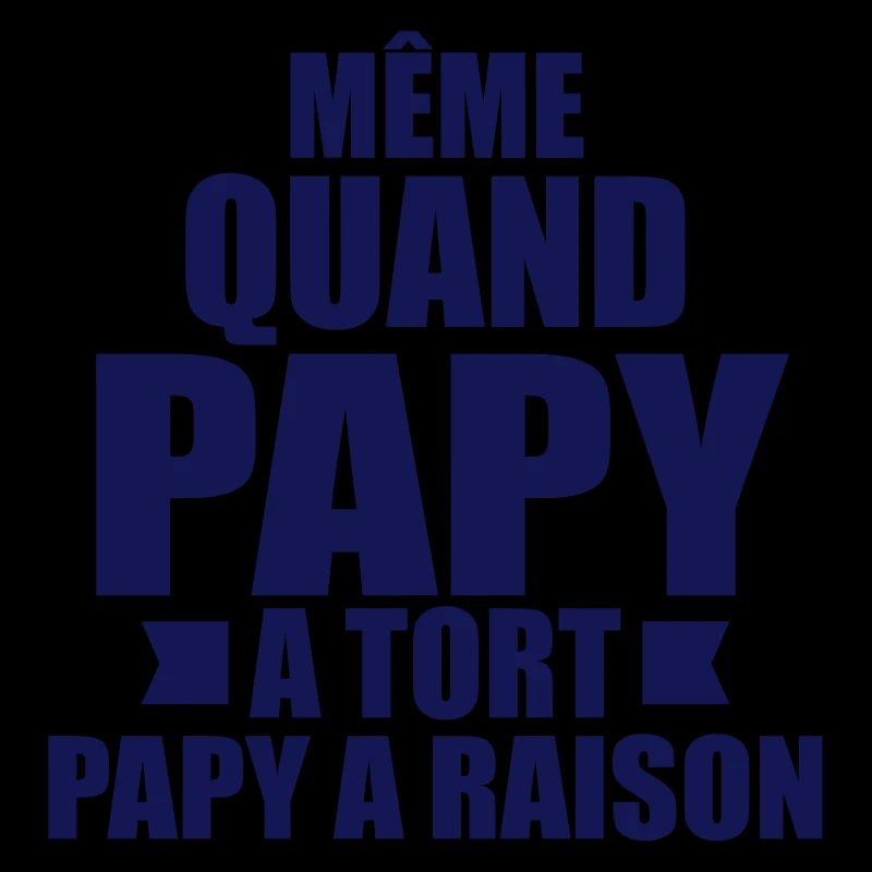 même quand papy a tort papy a raison