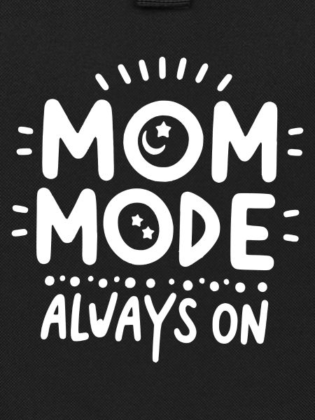 Mama-Modus: Immer eingeschaltet