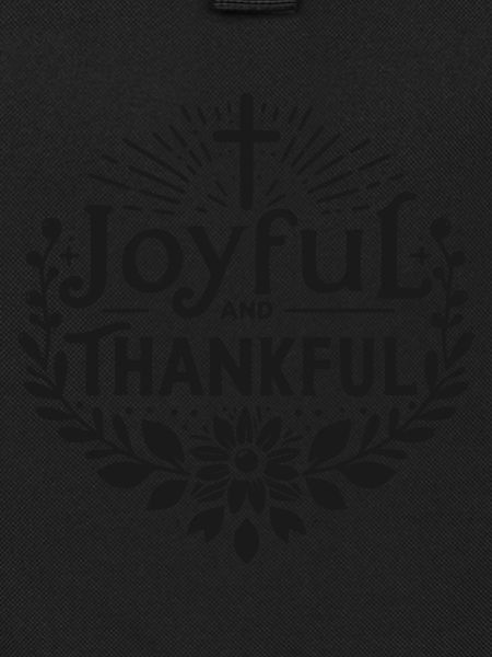 Joyful and Thankful