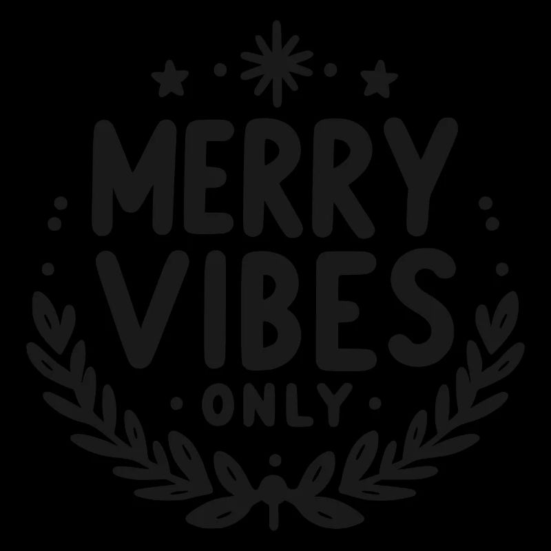 Merry Vibes Only