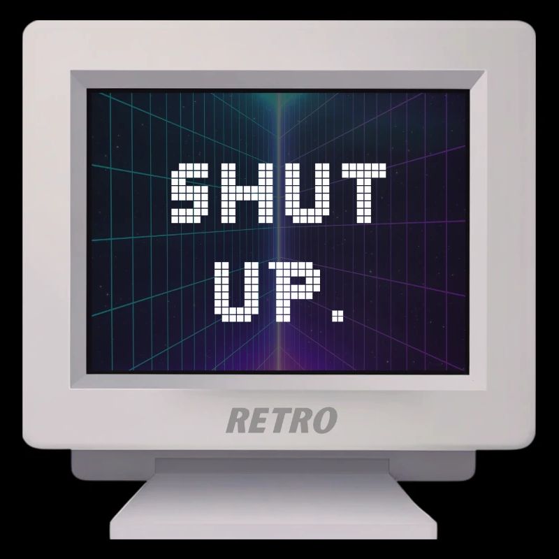 CRT Design - Shut Up