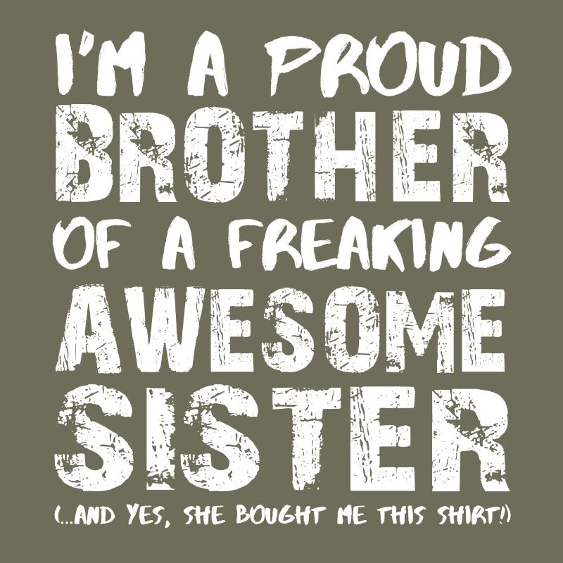 Ich bin ein stolzer Bruder einer herrlichen