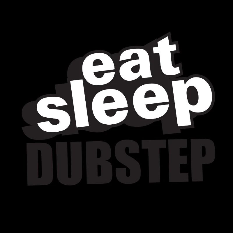 Essen Sie Schlaf Dubstep