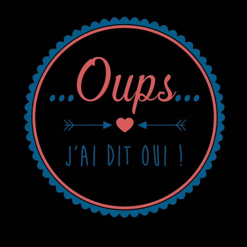Oups j'ai dit oui