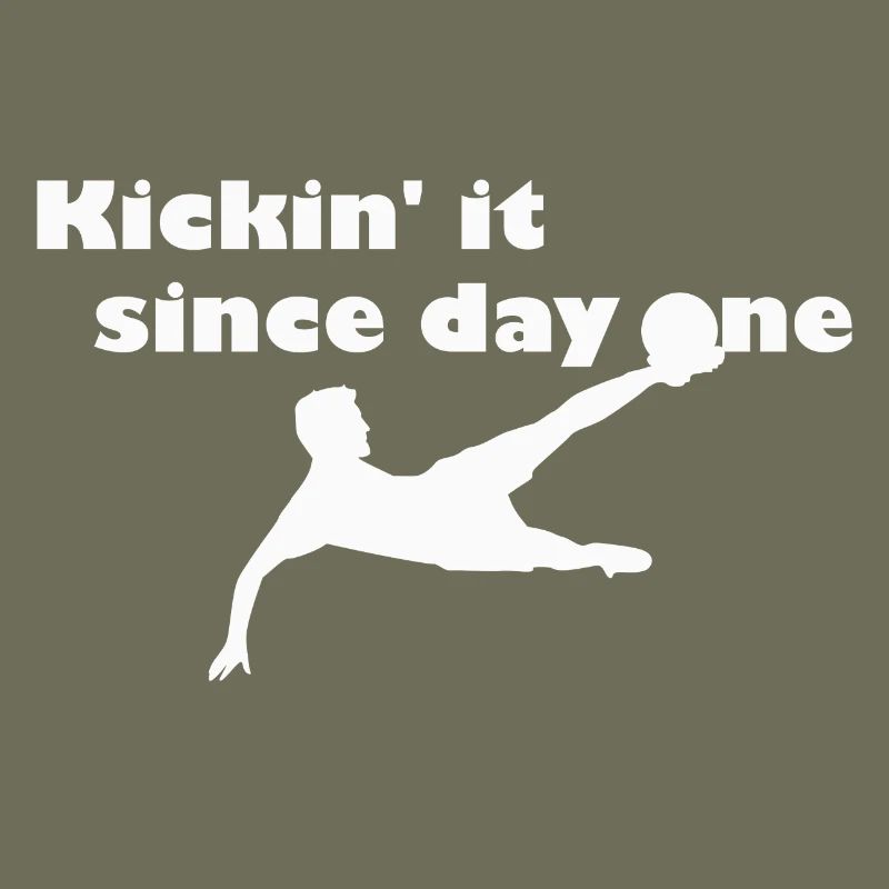 Kickin' it since day one - white