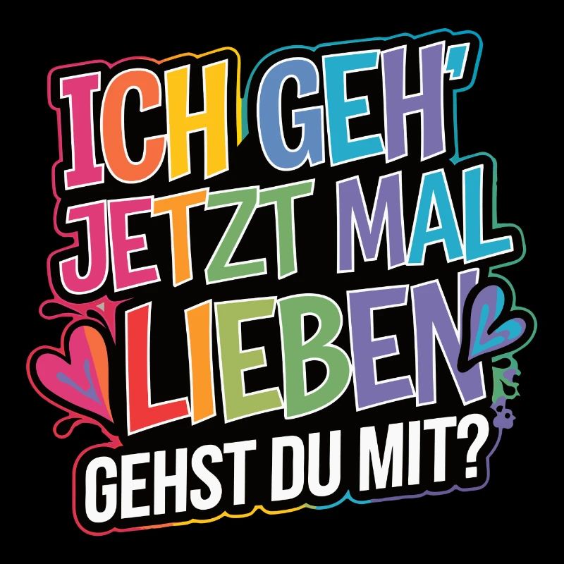 Ich gehe jetzt mal lieben - positiv denken