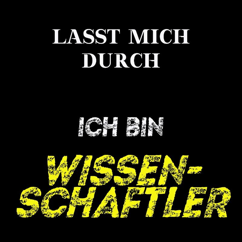 Lasst mich durch, ich bin Wissenschaftler Geschenk