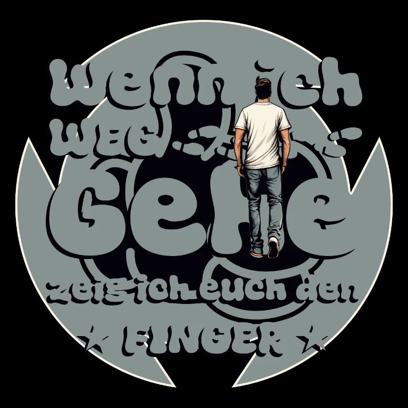 Wenn ich weg gehe zeig ich euch den Finger