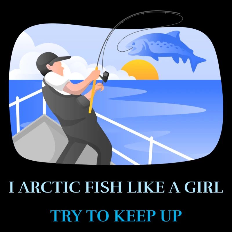 I Arctic Fish Like A Girl Try To Keep Up