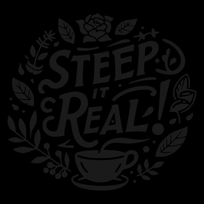 Steep It Real