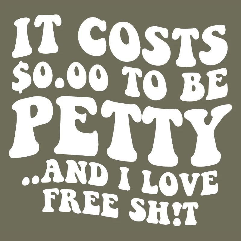 It Costs Nothing To Be Petty