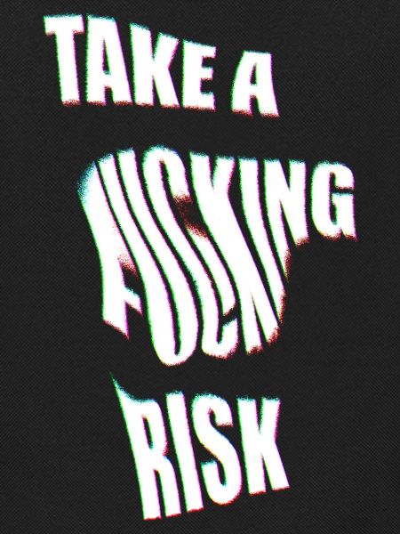 Take a Risk