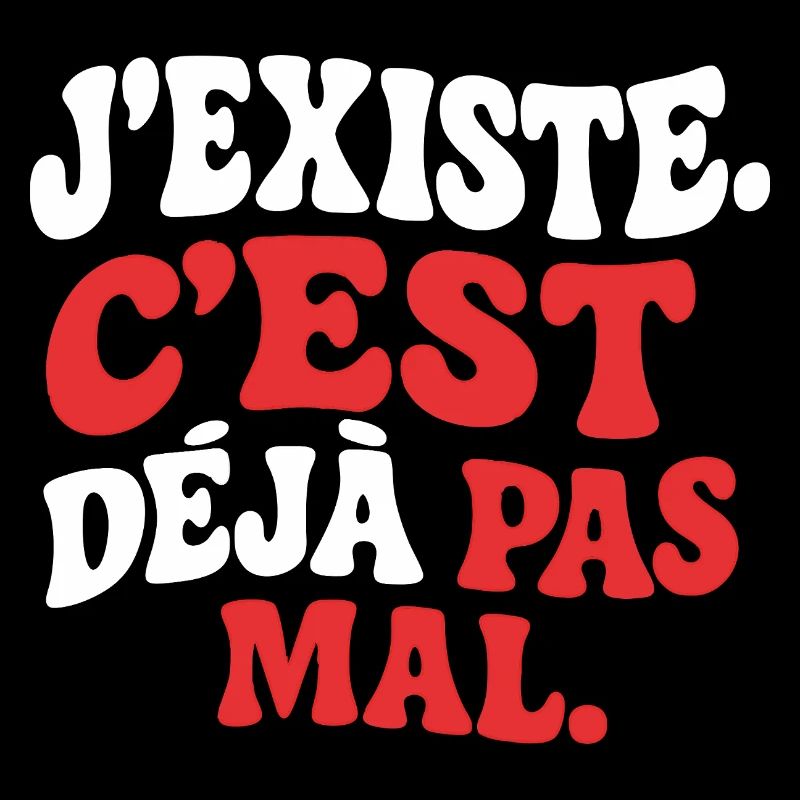 J’existe C’est déjà pas mal drôle rétro Humour