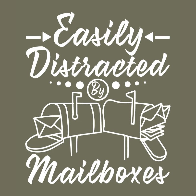 Easily distracted by mailboxes Funny Postal Worker