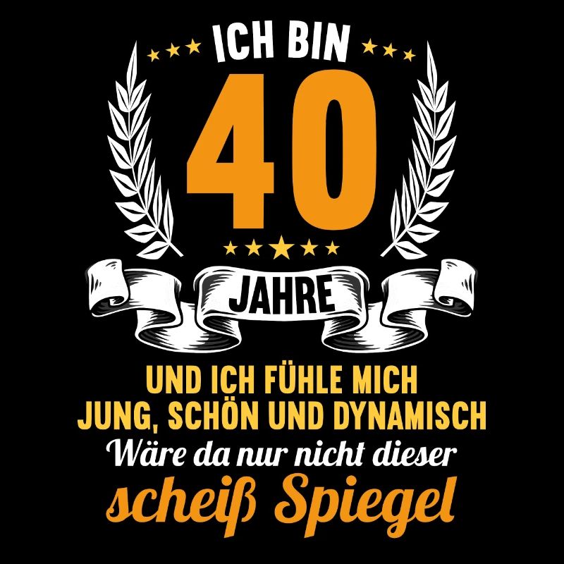 40 Jahre Jung Schön Dynamisch 40 Geburtstag