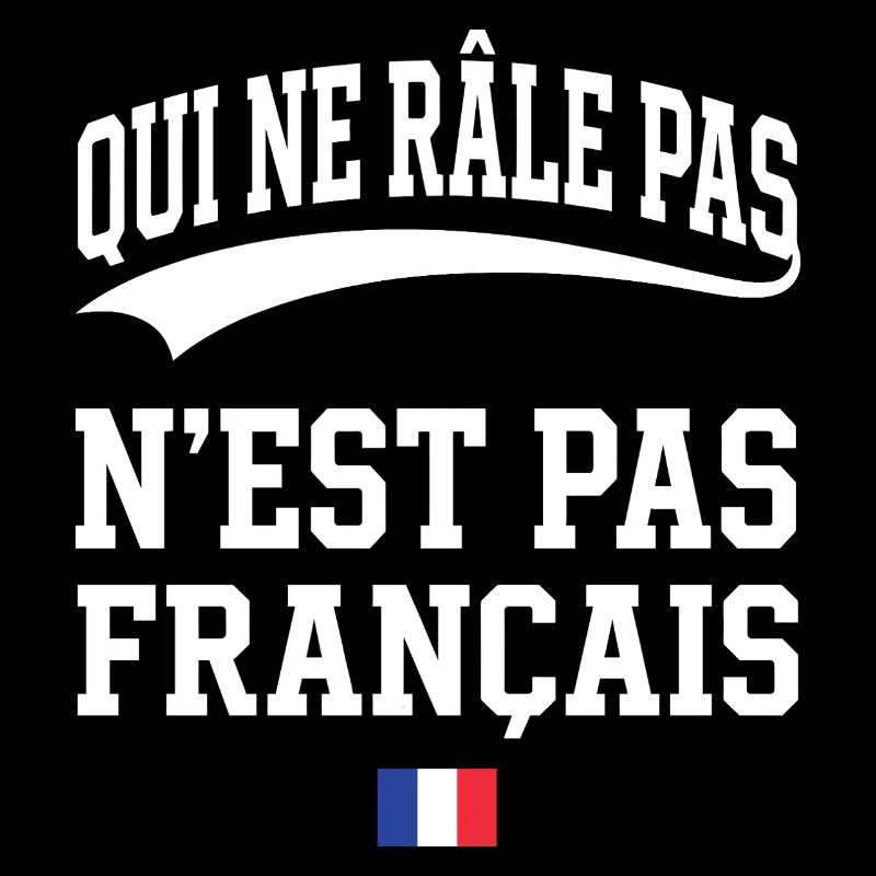 Râleur Ne Râle Pas N'est Pas Français