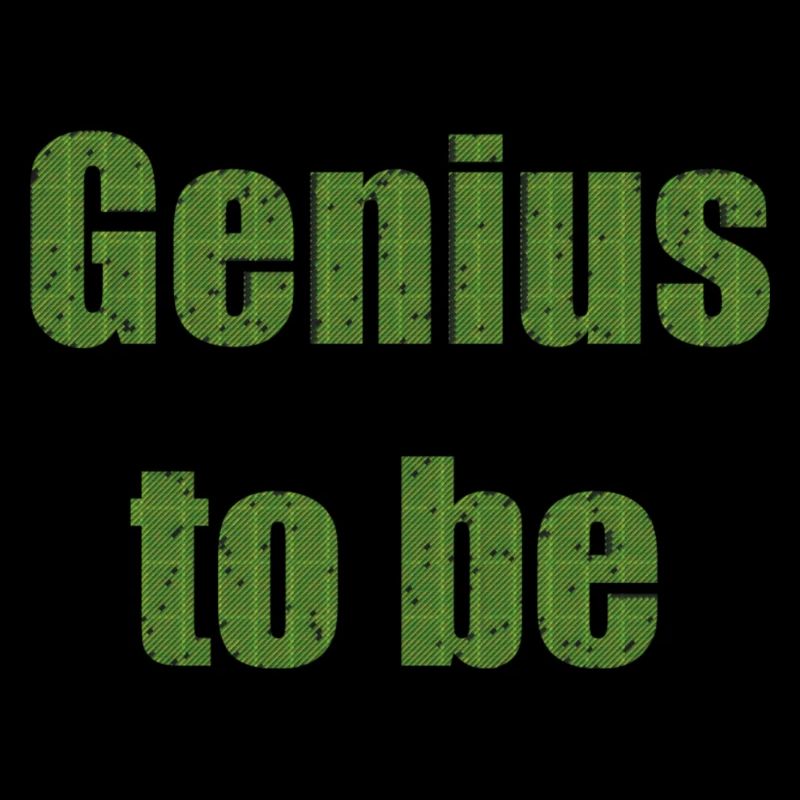 genius to be