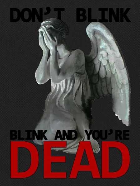 Don't blink