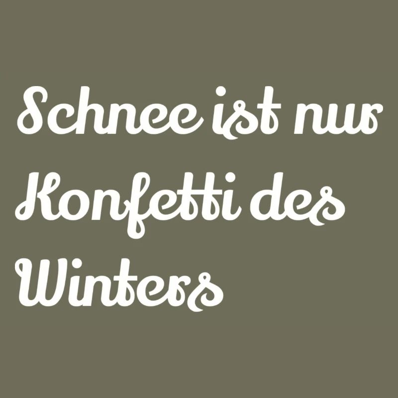 Schnee ist nur Konfetti des Winters Geschenkidee
