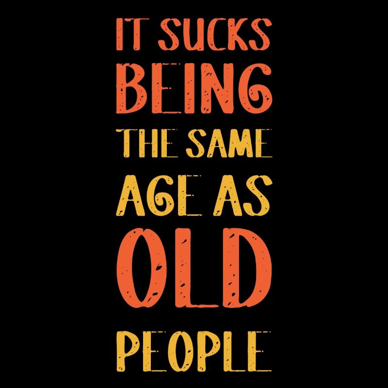 It sucks being old
