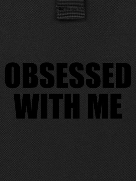 obsessed with me